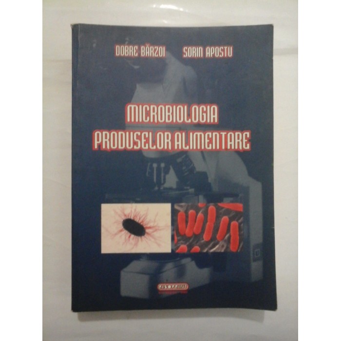    MICROBIOLOGIA  PRODUSELOR  ALIMENTARE  -  DOBRE  BARZOI *  SORIN APOSTU